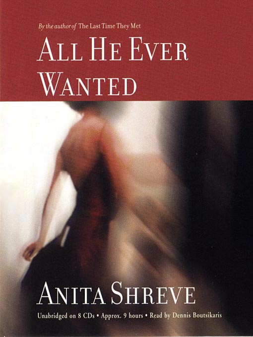 Title details for All He Ever Wanted by Anita Shreve - Wait list